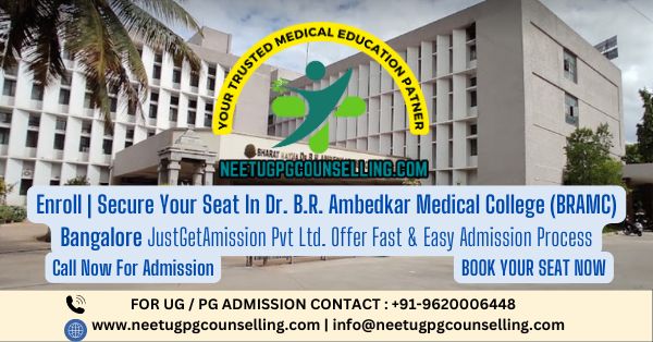 Dr. B.R. Ambedkar Medical College (BRAMC) Bangalore PG(MD/MS) : Admission 2024 ,Fees Structure ,Seat Matrix ,Courses Offered ,Cutoff ,Counselling ,Contact